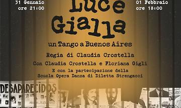 &lsquo;&rsquo;La luce gialla. Un tango a Buenos Aires&rdquo;: la storia si fa teatro